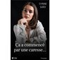 Ca a commencé par une caresse ... : Témoignage