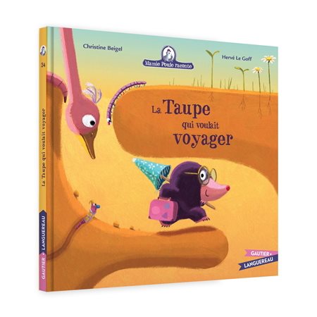 La taupe qui voulait voyager : Mamie Poule raconte T.34 : Couverture rigide