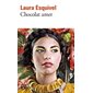 Chocolat amer : roman-feuilleton où l'on trouvera des recettes, des histoires d'amour et des remèdes de bonne femme