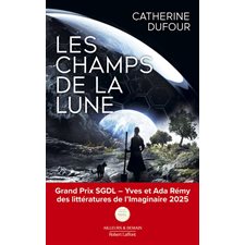 Les champs de la Lune : Ailleurs et demain : SCF