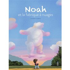 Noah et la fabrique à nuages : Couverture rigide