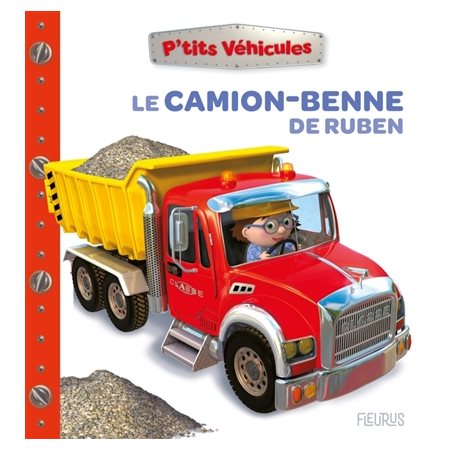 Le camion-benne de Ruben : P'tits véhicules : Livre cartonné