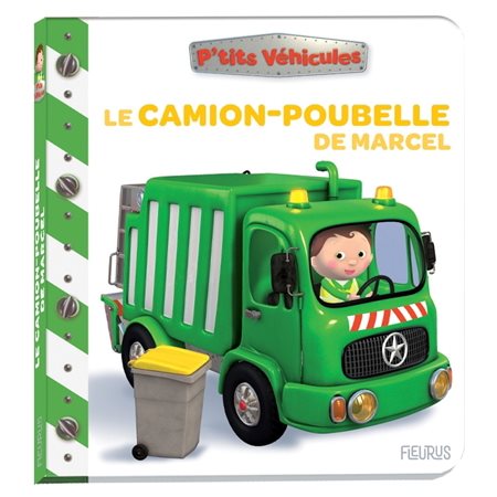 Le camion-poubelle de Marcel : P'tits véhicules : Livre cartonné