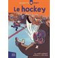 Savais-tu ? Sport T.01 : Le hockey