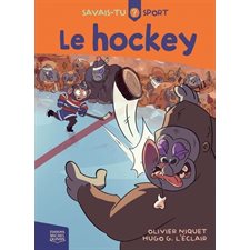 Savais-tu ? Sport T.01 : Le hockey