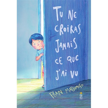 Tu ne croiras jamais ce que j'ai vu : Couverture rigide