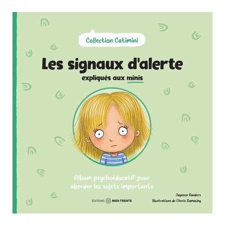 Les signaux d'alerte expliqués aux minis : Album psychoéducatif pour aborder les sujets importants : Catimini : Couverture souple