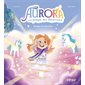 Aurora au pays des licornes : Danger sur Acornia ! : Pétille et compagnie : Couverture rigide