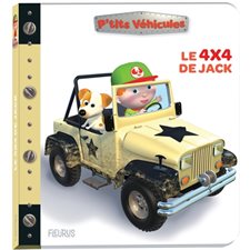 Le 4x4 de Jack : P'tits véhicules : Livre cartonné