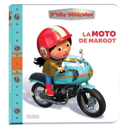 La moto de Margot : P'tits véhicules : Livre cartonné