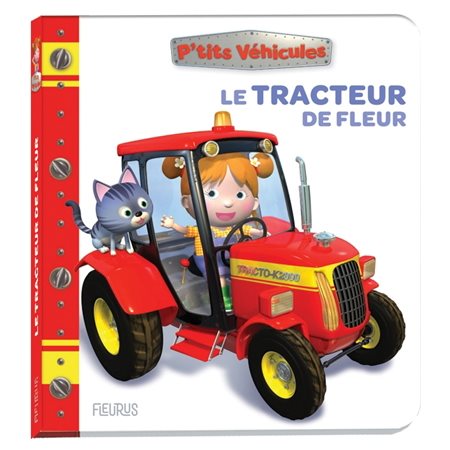 Le tracteur de Fleur : P'tits véhicules : Livre cartonné