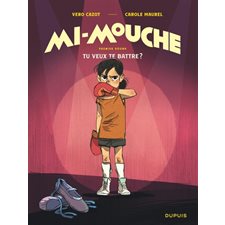 Mi-mouche T.01 : Tu veux te battre ? : Bande dessinée