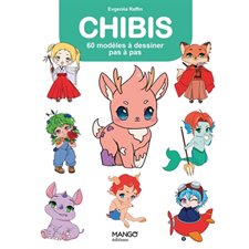 Chibis : 60 modèles à dessiner pas à pas : Tout dessiner
