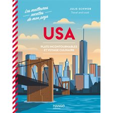 USA : Plats incontournables et voyage culinaire : Les meilleures recettes de mon pays