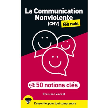 La communication nonviolente (CNV) pour les nuls en 50 notions clés : Pour les nuls. 50 notions clés sur ...
