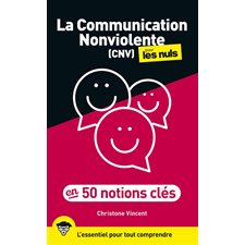 La communication nonviolente (CNV) pour les nuls en 50 notions clés : Pour les nuls. 50 notions clés sur ...