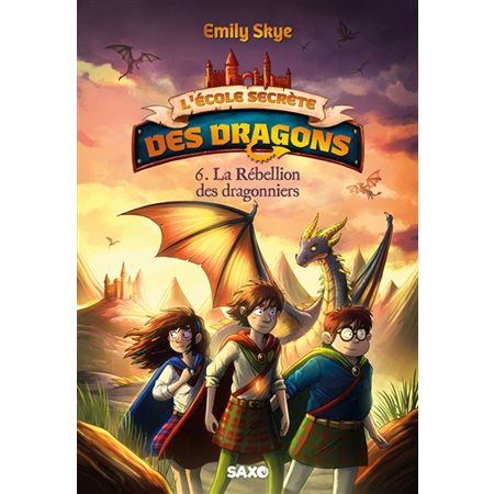 L'école secrète des dragons T.06 : La rébellion des dragonniers : 6-8