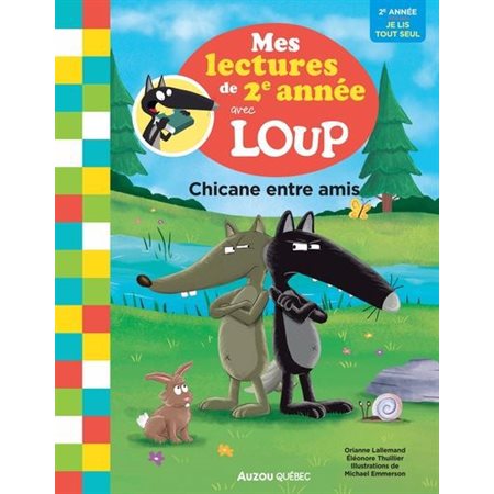 Chicane entre amis : Mes lectures de 2e année avec loup : 2e année. Je lis tout seul