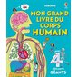 Mon grand livre du corps humain : Avec 4 dépliants géants