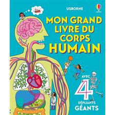Mon grand livre du corps humain : Avec 4 dépliants géants
