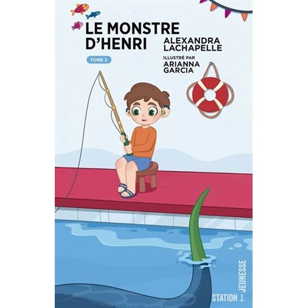 Le Monstre d'Henri : Station jeunesse T.02 : 6-8