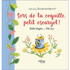 Sors de ta coquille, petit escargot ! : Petites bêtes, grands sentiments : Couverture rigide