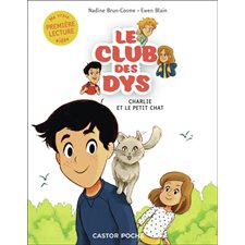 Le club des dys T.05 : Charlie et le petit chat : Castor poche. 1res lectures