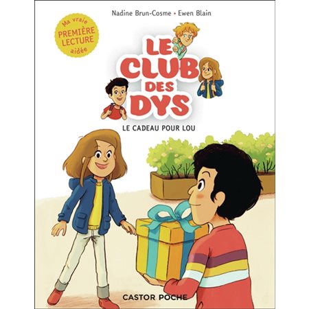 Le club des dys T.01 : Le cadeau pour Lou : Castor poche. 1res lectures