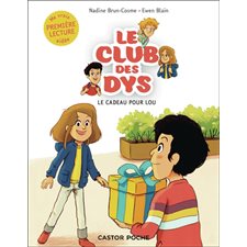 Le club des dys T.01 : Le cadeau pour Lou : Castor poche. 1res lectures
