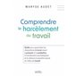 Comprendre le harcèlement au travail : Guide pour apprivoiser les dispositions de la Loi visant à prévenir et à combattre le harcèlement psychologique et la violence à caractère sexuel en milieu de t