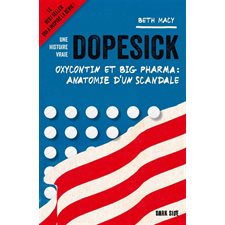 Dopesick : Oxycontin et Big Pharma, anatomie d'un scandale : Une histoire vraie : Récits