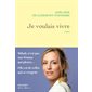 Je voulais vivre : Milady n'est pas une femme qui pleure ... Elle est de celles qui se vengent.