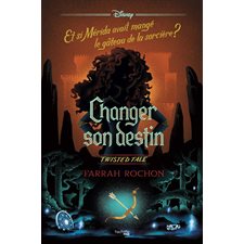 Changer son destin : Et si Mérida avait mangé le gâteau de la sorcière ? : Twisted tale : 12-14