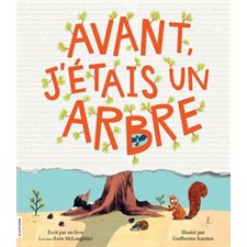 Avant, j’étais un arbre : Couverture rigide