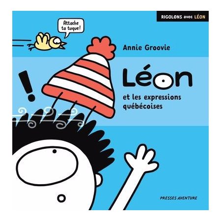 Léon et les expressions québécoises : Rigolons avec Léon