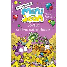 Joyeux anniversaire, Henry ! : Les histoires de Mini-Jean et Mini-Bulle ! : Couverture souple