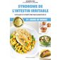 Syndrome de l'intestin irritable : Soulagez vos symptômes par l'alimentation : Savoir quoi manger : Oser cuisiner