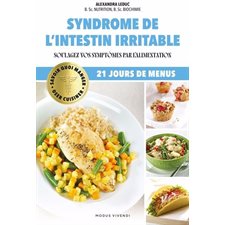 Syndrome de l'intestin irritable : Soulagez vos symptômes par l'alimentation : Savoir quoi manger : Oser cuisiner
