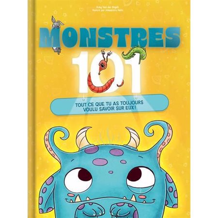 Monstres 101 : Tout ce que tu as toujours voulu savoir sur eux ! : Couverture rigide