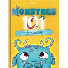 Monstres 101 : Tout ce que tu as toujours voulu savoir sur eux ! : Couverture rigide