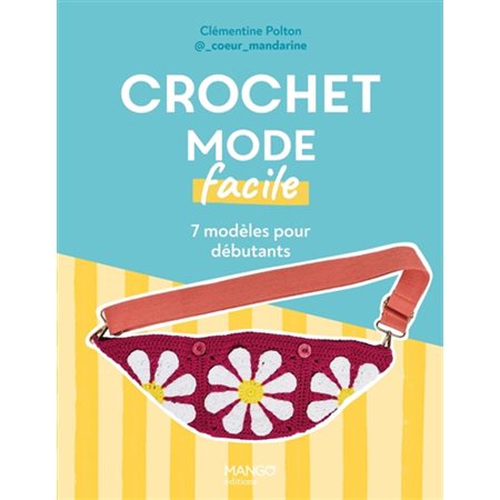 Crochet mode facile : 7 modèles pour débutants
