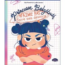 Princesse Belzébuth n'aime pas faire ses devoirs : Princesse Belzébuth : Couverture rigide