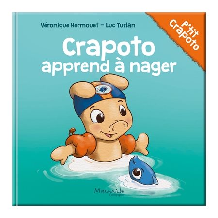 Crapoto apprend à nager : Crapoto : Couverture rigide