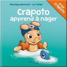 Crapoto apprend à nager : Crapoto : Couverture rigide