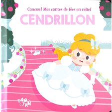 Cendrillon : Coucou ! Mes contes de fées en relief : Livre cartonné