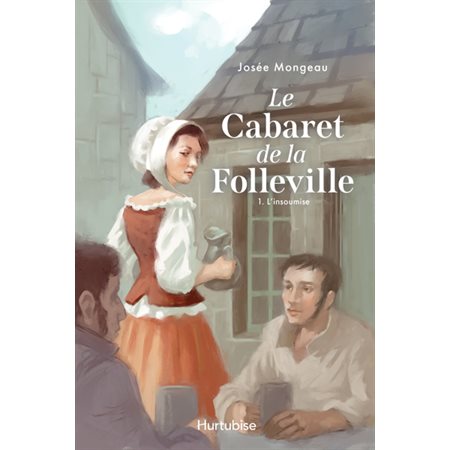 Le Cabaret de la Folleville T.01 : L'insoumise : HIS