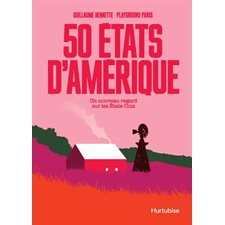 50 États d'Amérique : Un nouveau regard sur les États-Unis
