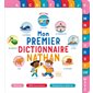 Mon premier dictionnaire Nathan : Dès 3 ans : 1700 mots; 2000 illustrations; 16 planches à observer