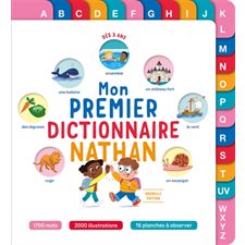 Mon premier dictionnaire Nathan : Dès 3 ans : 1700 mots; 2000 illustrations; 16 planches à observer