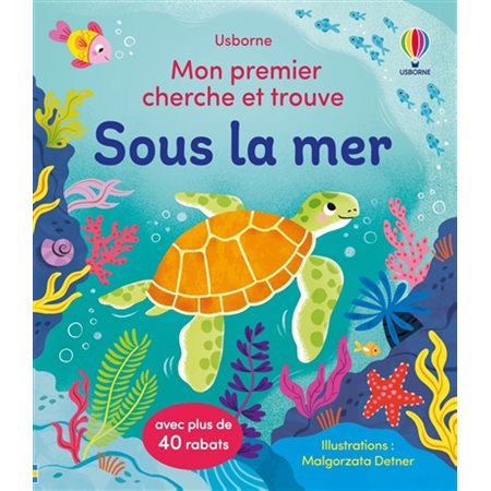 Sous la mer : Mon premier cherche et trouve : Avec plus de 40 rabats : Livre cartonné